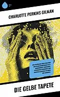 E-Book (epub) Die gelbe Tapete von Charlotte Perkins Gilman