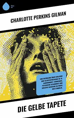 E-Book (epub) Die gelbe Tapete von Charlotte Perkins Gilman