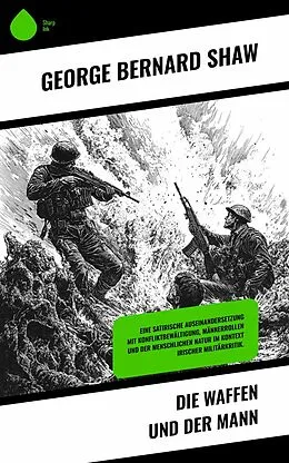 E-Book (epub) Die Waffen und der Mann von George Bernard Shaw