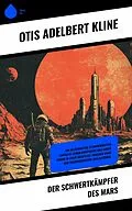 E-Book (epub) Der Schwertkämpfer des Mars von Otis Adelbert Kline