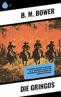 E-Book (epub) Die Gringos von B. M. Bower