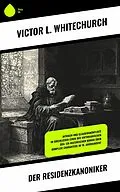 E-Book (epub) Der Residenzkanoniker von Victor L. Whitechurch