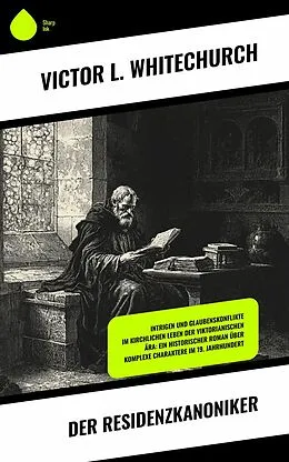 E-Book (epub) Der Residenzkanoniker von Victor L. Whitechurch