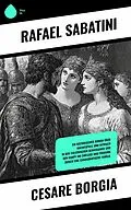 E-Book (epub) Cesare Borgia von Rafael Sabatini