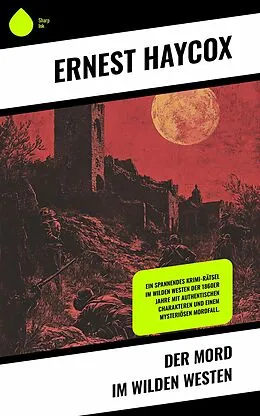 E-Book (epub) Der Mord im Wilden Westen von Ernest Haycox