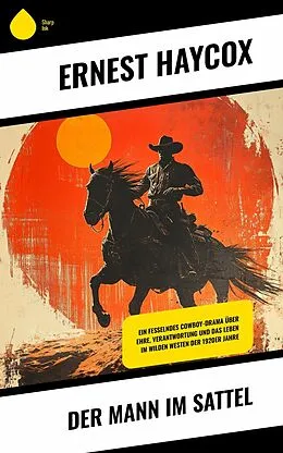 E-Book (epub) Der Mann im Sattel von Ernest Haycox