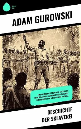 E-Book (epub) Geschichte der Sklaverei von Adam Gurowski