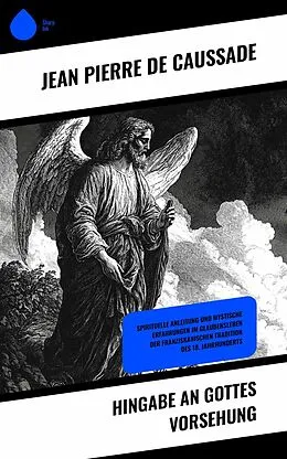 E-Book (epub) Hingabe an Gottes Vorsehung von Jean Pierre de Caussade