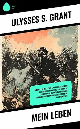 E-Book (epub) Mein Leben von Ulysses S. Grant