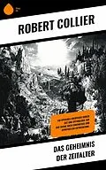 E-Book (epub) Das Geheimnis der Zeitalter von Robert Collier