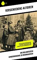E-Book (epub) Die beliebtesten Kinderromane zu Weihnachten von J. M. Barrie, Selma Lagerlöf, Daniel G. Brinton