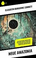 E-Book (epub) Neue Amazonia von Elizabeth Burgoyne Corbett