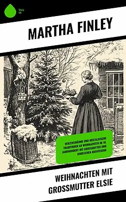 E-Book (epub) Weihnachten mit Großmutter Elsie von Martha Finley