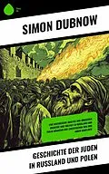 E-Book (epub) Geschichte der Juden in Russland und Polen von Simon Dubnow