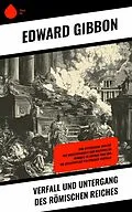 E-Book (epub) Verfall und Untergang des Römischen Reiches von Edward Gibbon