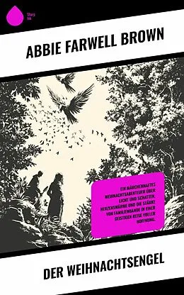 E-Book (epub) Der Weihnachtsengel von Abbie Farwell Brown