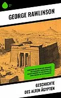 E-Book (epub) Geschichte des Alten Ägypten von George Rawlinson
