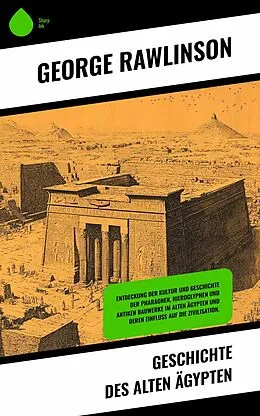 E-Book (epub) Geschichte des Alten Ägypten von George Rawlinson