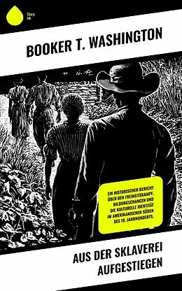 E-Book (epub) Aus der Sklaverei aufgestiegen von Booker T. Washington