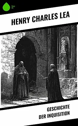 E-Book (epub) Geschichte der Inquisition von Henry Charles Lea