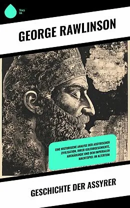 E-Book (epub) Geschichte der Assyrer von George Rawlinson