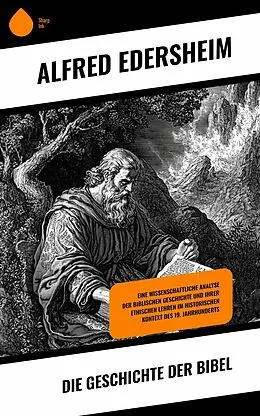 E-Book (epub) Die Geschichte der Bibel von Alfred Edersheim