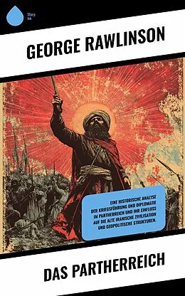 E-Book (epub) Das Partherreich von George Rawlinson