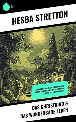 E-Book (epub) Das Christkind & Das wunderbare Leben von Hesba Stretton