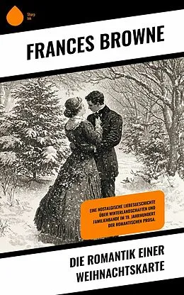 E-Book (epub) Die Romantik einer Weihnachtskarte von Frances Browne