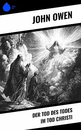 E-Book (epub) Der Tod des Todes im Tod Christi von John Owen