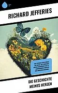 E-Book (epub) Die Geschichte meines Herzen von Richard Jefferies