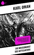 E-Book (epub) Die Kriegskunst des Mittelalters von Charles Oman