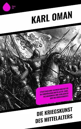 E-Book (epub) Die Kriegskunst des Mittelalters von Charles Oman