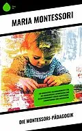 E-Book (epub) Die Montessori-Pädagogik von Maria Montessori