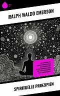 E-Book (epub) Spirituelle Prinzipien von Ralph Waldo Emerson