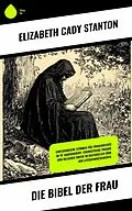 E-Book (epub) Die Bibel der Frau von Elizabeth Cady Stanton
