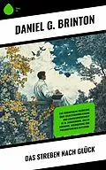 E-Book (epub) Das Streben nach Glück von Daniel G. Brinton