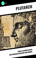 E-Book (epub) Parallelbiographien der großen Griechen und Römer von Plutarch