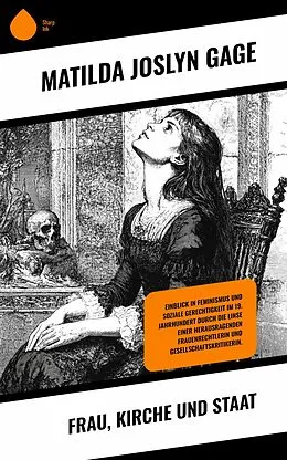 E-Book (epub) Frau, Kirche und Staat von Matilda Joslyn Gage