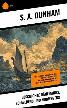 E-Book (epub) Geschichte Dänemarks, Schwedens und Norwegens von S. A. Dunham