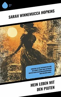 E-Book (epub) Mein Leben mit den Piuten von Sarah Winnemucca Hopkins