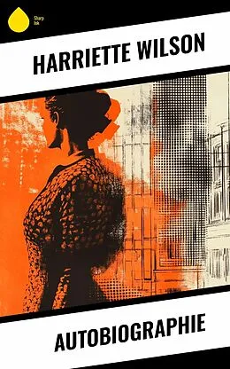 E-Book (epub) Autobiographie von Harriette Wilson