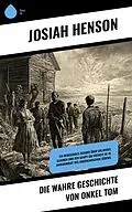 E-Book (epub) Die wahre Geschichte von Onkel Tom von Josiah Henson