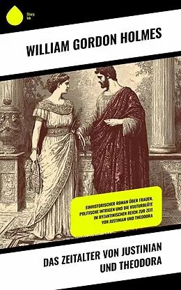 E-Book (epub) Das Zeitalter von Justinian und Theodora von William Gordon Holmes