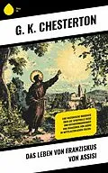 E-Book (epub) Das Leben von Franziskus von Assisi von G. K. Chesterton
