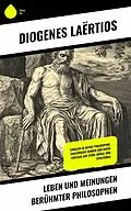 E-Book (epub) Leben und Meinungen berühmter Philosophen von Diogenes Laërtios