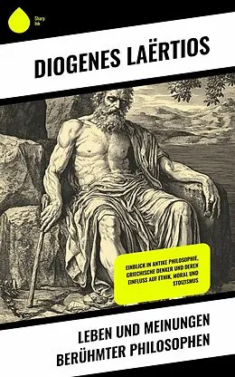 E-Book (epub) Leben und Meinungen berühmter Philosophen von Diogenes Laërtios