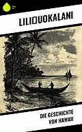 E-Book (epub) Die Geschichte von Hawaii von Lili uokalani