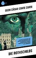 E-Book (epub) Die Rothschilds von Egon Cäsar Conte Corti