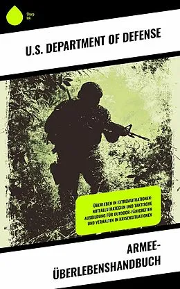 E-Book (epub) Armee-Überlebenshandbuch von U. S. Department Of Defense
